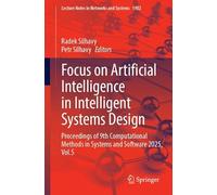 Focus on Artificial Intelligence in Intelligent Systems Design: Proceedings of 9th Computational Methods in Systems and Software 2025, Vol.5 (Lecture Notes in Networks and Systems, 1902)