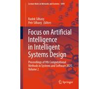 Focus on Artificial Intelligence in Intelligent Systems Design : Proceedings of 9th Computational Methods in Systems and Software 2025, Volume 2