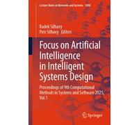 Focus on Artificial Intelligence in Intelligent Systems Design : Proceedings of 9th Computational Methods in Systems and Software 2025, Vol.1