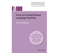 Focus On Content-Based Language Teaching : Research-led guide examining instructional practices that address the challenges of content-based language teaching