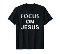 Focus on JESUS - Christian Faith Inspirational Reminder T-Shirt