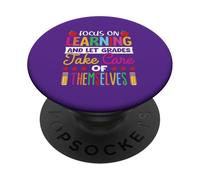 Focus on learning and let grade take care of themselves PopSockets Adhesive PopGrip