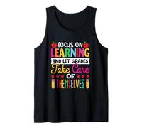 Focus on learning and let grade take care of themselves Tank Top