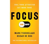 Focus On-Off: Fuel Your Attention, Get More Done