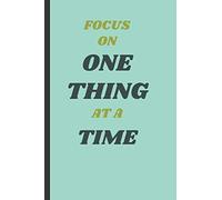 Focus On One Thing At A Time: Blank Lined Journal