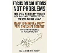 Focus on Solutions Not Problems: Train your brain to improve focus, beat procrastination, and build a distraction free environment with focus ... prioritization, and process over outcomes.