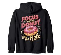 Focus on the Donut Not the Hole Doughnut Zip Hoodie