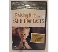 Focus on the Family Presents Essentials of Parenting - Raising Kids with a Faith That Lasts