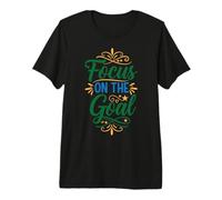 Focus on the Goal, Inspirational Motivation Typography Premium T-Shirt
