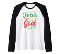 Focus on the Goal Inspirational Motivation Typography Raglan Baseball Tee