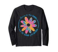 Focus On The Good & Good Get Better Inspirational Quotes Long Sleeve T-Shirt