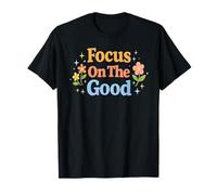 Focus on The Good T-Shirt