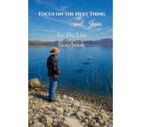 Focus on the Next Thing ...and Jesus: To Do List Notebook