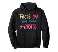 Focus on Your Good Habits Motivational Positive Mindset Pullover Hoodie