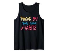 Focus on Your Good Habits Motivational Positive Mindset Tank Top
