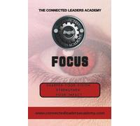 FOCUS: SHARPEN YOUR VISION, STRENGTHEN YOUR IMPACT