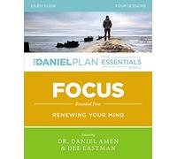 Focus Study Guide: Renewing Your Mind (The Daniel Plan Essentials Series)