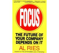 Focus: The Future of Your Company Depends on It