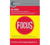 Focus: The Future of Your Company Depends on It (Collins Business Essentials)