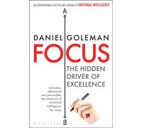 Focus : The Hidden Driver of Excellence