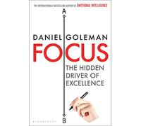 Focus: The Hidden Driver of Excellence