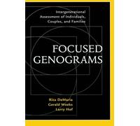Focused Genograms: Intergenerational Assessment of Individuals, Couples, and Families