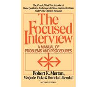 Focused Interview: A Manual of Problems and Procedures