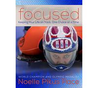 Focused: Keeping Your Life on Track, One Choice at a Time