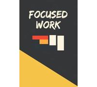 Focused Work, Workplace Clarity Planner: A Reflective Writing Companion for Professional Insight and Career Intent