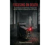 Focusing on Death: A critical essay on Fatal Frame / Project Zero and the evolution of Japanese survival horror.