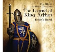 Foden's Band - The Legend of King Arthur