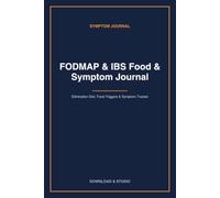 FODMAP & IBS Food & Symptom Journal: Elimination Diet and Trigger Tracker for Gut Health