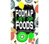 fodmap list of foods, the comprehensive fodmap and IBS cheat sheet for a successful fodmap diet: comes with detailed instructions