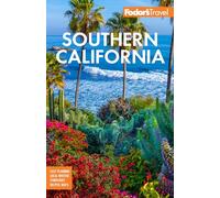 Fodor’s Southern California: with Los Angeles, San Diego, the Central Coast & the Best Road Trips (Full-color Travel Guide)