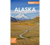 Fodor's Alaska (Full-color Travel Guide)