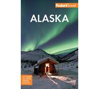 Fodor's Alaska (Full-color Travel Guide)