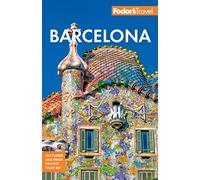 Fodor's Barcelona: with Highlights of Catalonia (Full-color Travel Guide)
