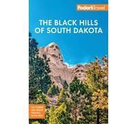 Fodor's Black Hills of South Dakota : With Mount Rushmore and Badlands National Park