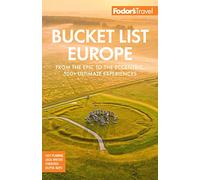 Bucket List Europe: From the Epic to the Eccentric, 500+ Ultimate Experiences (Full-color Travel Guide New edition)