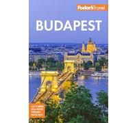 Fodor's Budapest: With the Danube Bend and Other Highlights of Hungary (Full-color Travel Guide)