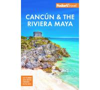 Fodor's Cancun & the Riviera Maya: With Tulum, Cozumel, and the Best of the Yucatn (Full-color Travel Guide 7th New edition)