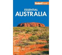 Fodor's Travel – Fodor's Essential Australia – Full-color Travel Guide