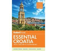 Fodor's Essential Croatia: with a Side Trip to Montenegro: 1 (Travel Guide)
