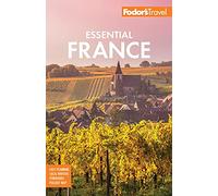 Fodor's Essential France (Full-color Travel Guide)