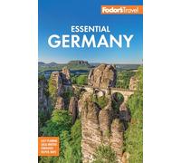Fodor's Travel – Fodor's Essential Germany – Full-color Travel Guide
