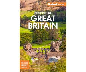 Fodor's Essential Great Britain: with the Best of England, Scotland and Wales (Full-color Travel Guide)