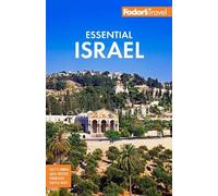 Fodor's Essential Israel: with the West Bank and Petra (Full-color Travel Guide)