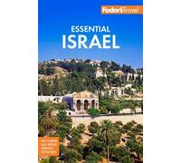 Fodor's Essential Israel: with the West Bank and Petra (Full-color Travel Guide)