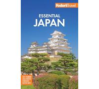 Fodor's Travel – Fodor's Essential Japan – Full-color Travel Guide