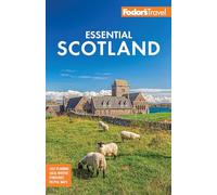 Fodor's Essential Scotland: (Full-Color Travel Guide 4th Edition)